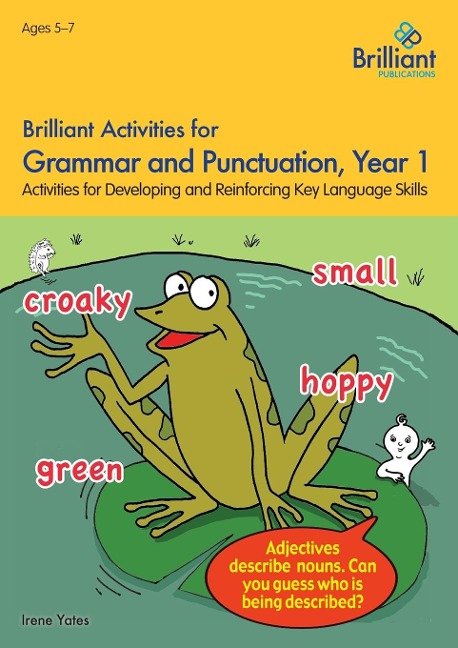 Brilliant Activities for Grammar and Punctuation, Year 1: Activities for Developing and Reinforcing Key Language Skills