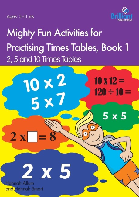 Mighty Fun Activities for Practising Times Tables, Book 1: 2, 5 and 10 Times Tables