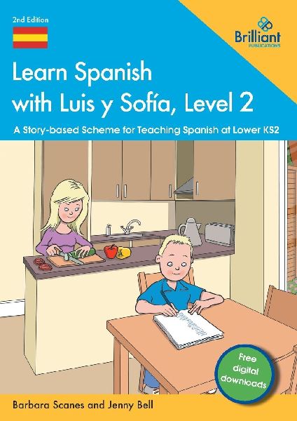 Learn Spanish with Luis y Sofia, Level 2: A Story-based Scheme for Teaching Spanish at Lower KS2