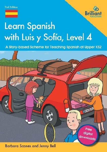 Learn Spanish with Luis y Sofía, Level 4: A Story-based Scheme for Teaching Spanish at Upper KS2