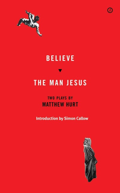Believe / The Man Jesus: Two Plays