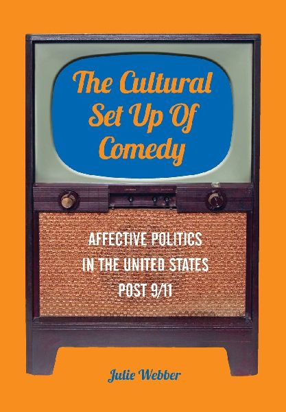 The Cultural Set Up of Comedy: Affective Politics in the United States Post 9/11