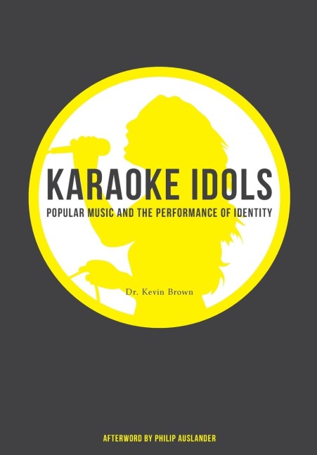 Karaoke Idols: Popular Music and the Performance of Identity