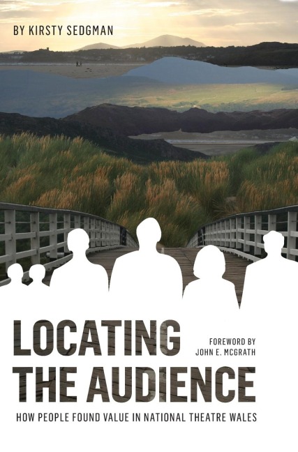 Locating the Audience: How People Found Value in National Theatre Wales