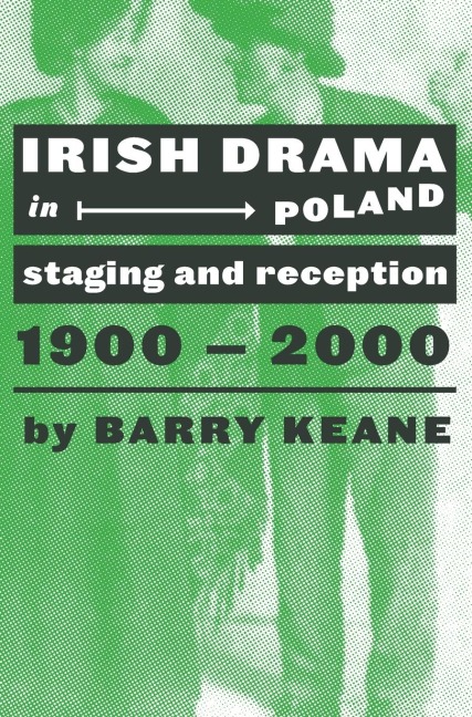 Irish Drama in Poland: Staging and Reception, 1900-2000