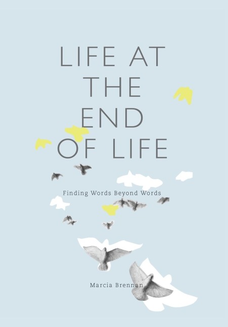 Life at the End of Life: Finding Words Beyond Words