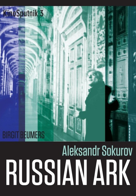 Aleksandr Sokurov: Russian Ark