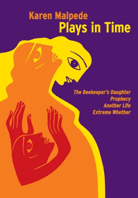 Plays in Time: The Beekeepers Daughter, Prophecy, Another Life, Extreme Whether
