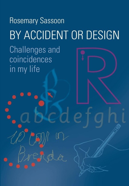 By Accident or Design: Challenges and Coincidences in My Life