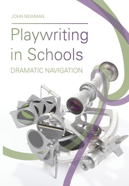 Playwriting in Schools: Dramatic Navigation