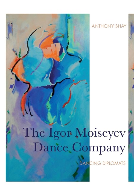 The Igor Moiseyev Dance Company: Dancing Diplomats