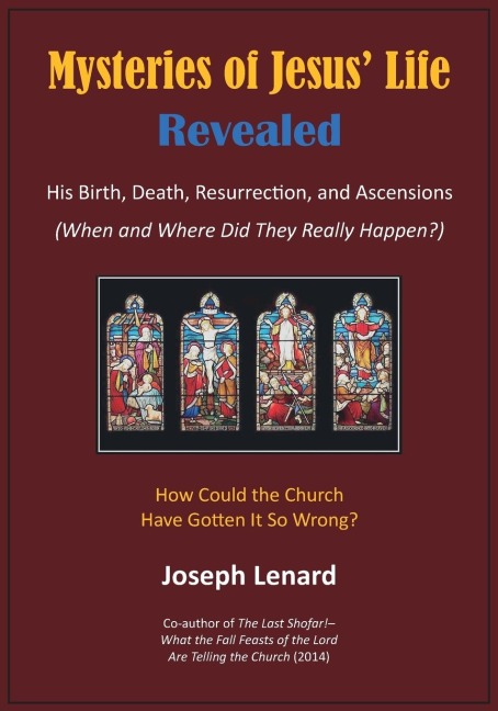 Mysteries of Jesus Life Revealed: His Birth, Death, Resurrection, and Ascensions