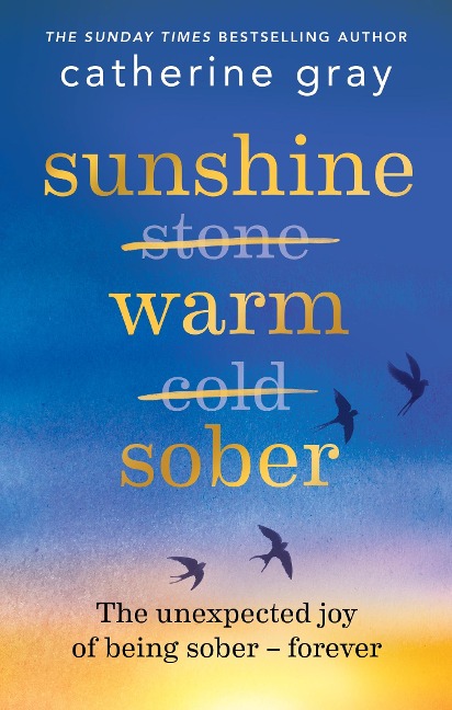Sunshine Warm Sober: The unexpected joy of being sober - forever
