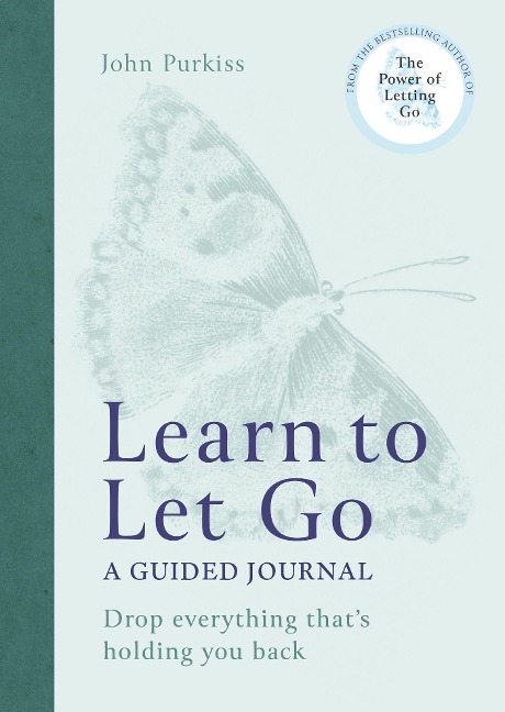 Learn to Let Go: A Guided Journal: Drop Everything That's Holding You Back