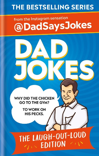 Dad Jokes: The Laugh-Out-Loud Edition: From the Instagram Sensation @Dadsaysjokes
