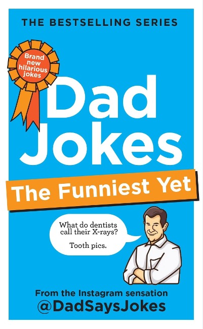 Dad Jokes: The Funniest Yet : The seventh collection from the Instagram sensation @DadSaysJokes