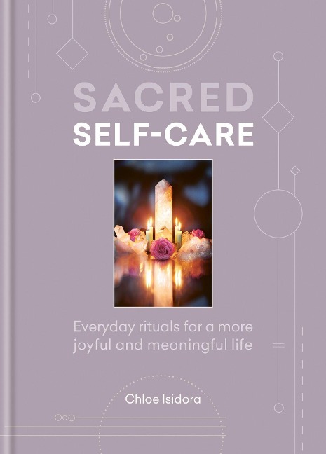 Sacred Self-Care: Everyday Rituals for a More Joyful and Meaningful Life