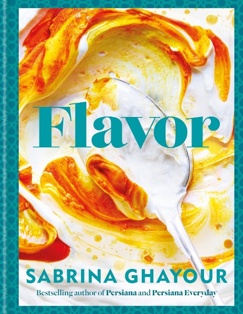 Flavor: Bestselling Author of Persiana and Persiana Everyday