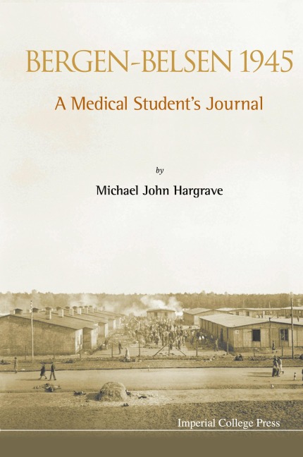 BERGEN-BELSEN 1945: A MEDICAL STUDENTS JOURNAL