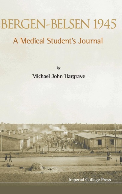 BERGEN-BELSEN 1945: A MEDICAL STUDENTS JOURNAL