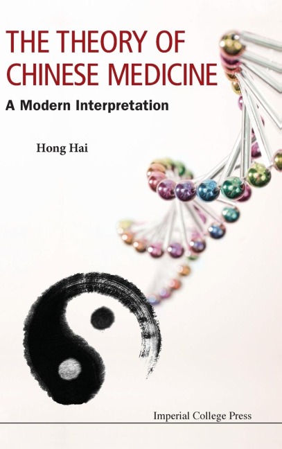 THEORY OF CHINESE MEDICINE, THE: A MODERN INTERPRETATION