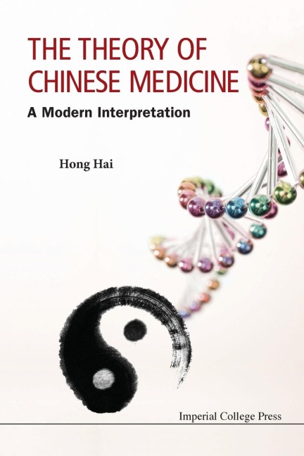 THEORY OF CHINESE MEDICINE, THE: A MODERN INTERPRETATION