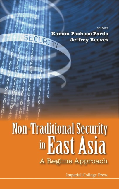 NON-TRADITIONAL SECURITY IN EAST ASIA: A REGIME APPROACH