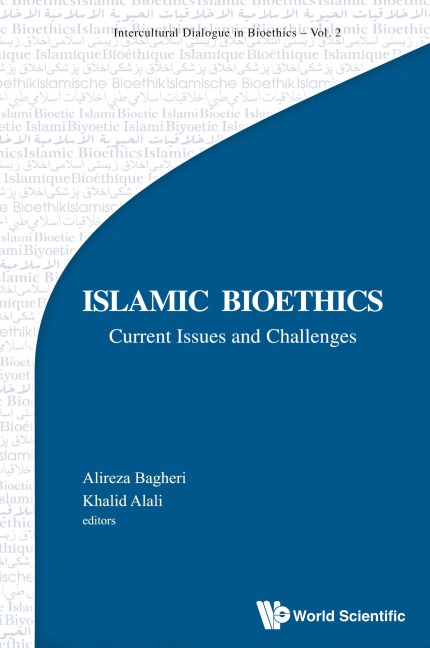 ISLAMIC BIOETHICS: CURRENT ISSUES AND CHALLENGES