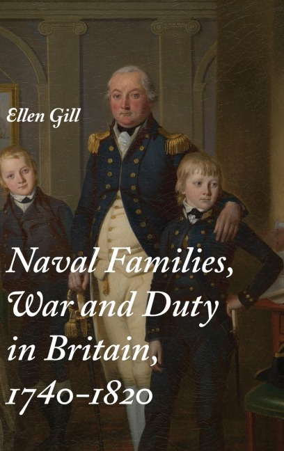 Naval Families, War and Duty in Britain, 1740-1820