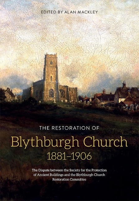 Restoration of Blythburgh Church, 1881-1906: The Dispute Between the Society for the Protection of Ancient Buildings and the Blythburgh Church Restora