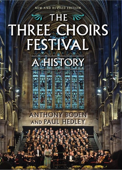 Three Choirs Festival: A History: New and Revised Edition