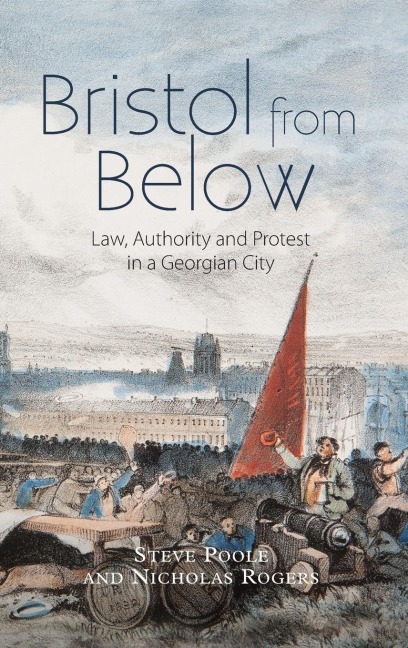 Bristol from Below: Law, Authority and Protest in a Georgian City