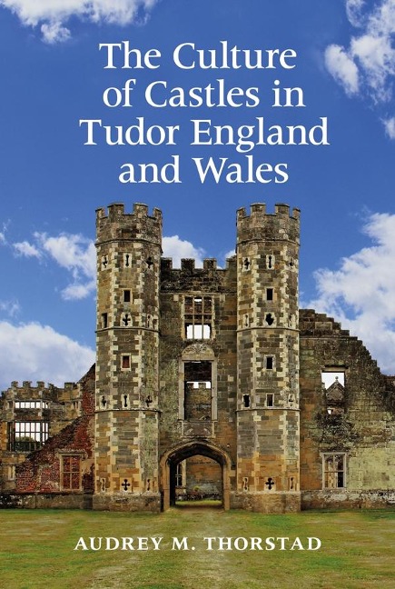 Culture of Castles in Tudor England and Wales