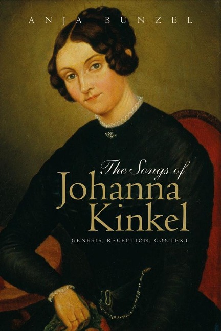 Songs of Johanna Kinkel: Genesis, Reception, Context