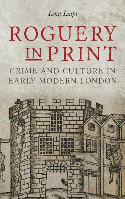 Roguery in Print: Crime and Culture in Early Modern London