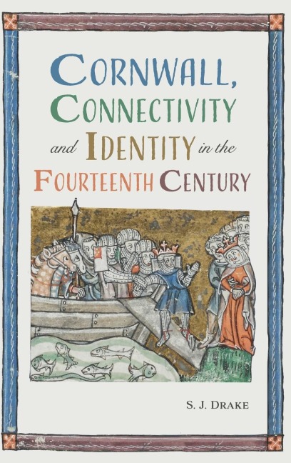 Cornwall, Connectivity and Identity in the Fourteenth Century