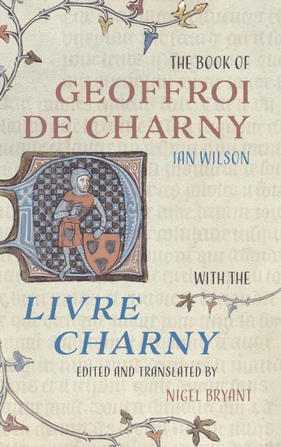 Book of Geoffroi de Charny: With the Livre Charny