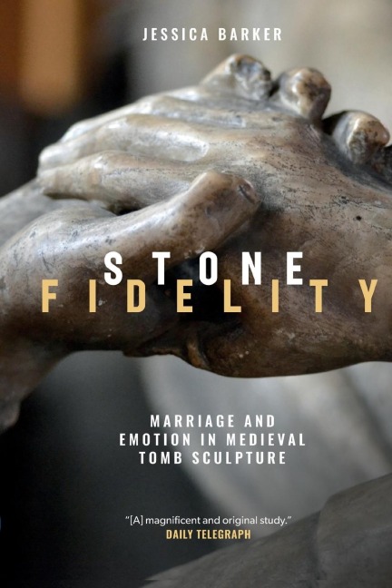 Stone Fidelity: Marriage and Emotion in Medieval Tomb Sculpture