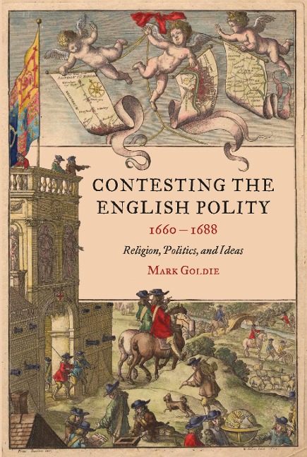Contesting the English Polity, 1660-1688: Religion, Politics, and Ideas