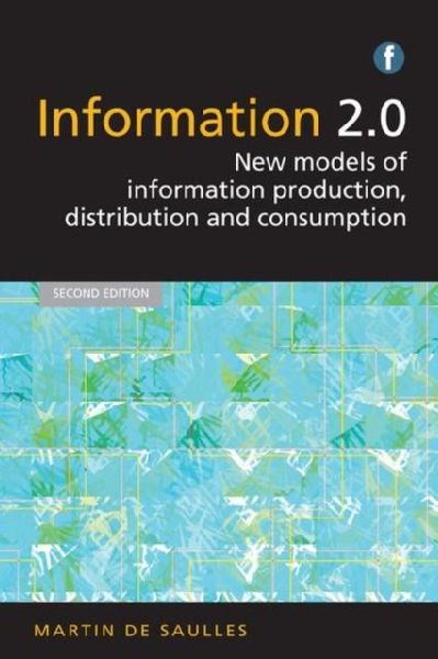 Information 2.0: New models of information production, distribution and consumption