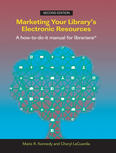 Marketing Your Library's Electronic Resources A How-to-do-it Manual for Librarians