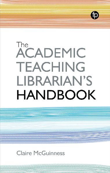 The Academic Teaching Librarian's Handbook
