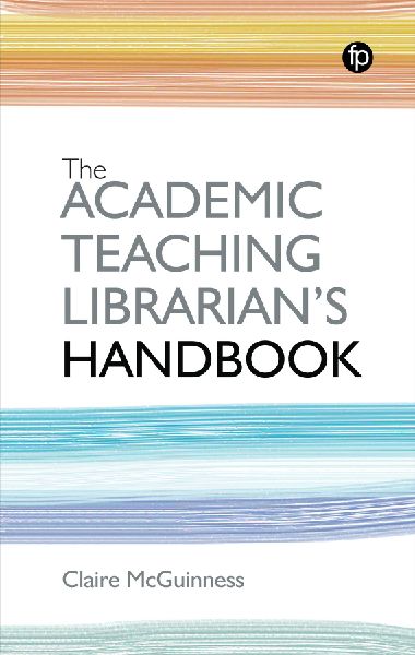 The Academic Teaching Librarian's Handbook