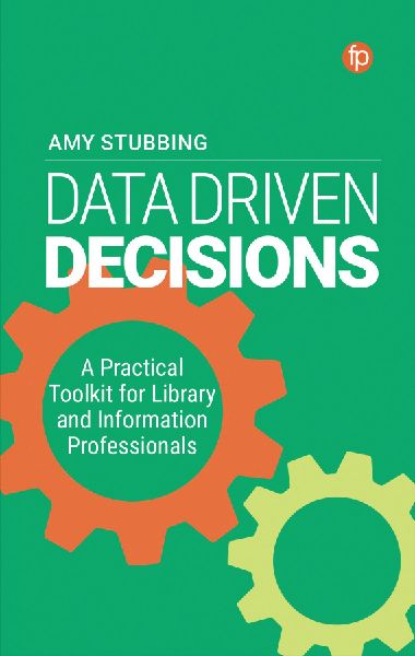 Data-Driven Decisions: A Practical Toolkit for Librarians and Information Professionals