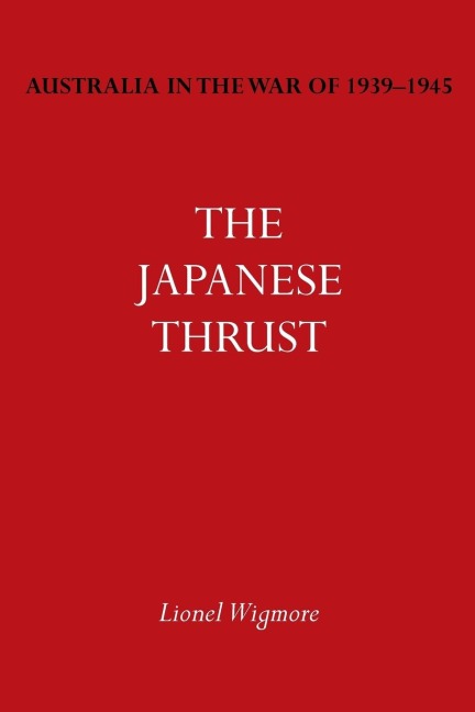 Australia in the War of 1939-1945 Vol. IV: The Japanese Thrust