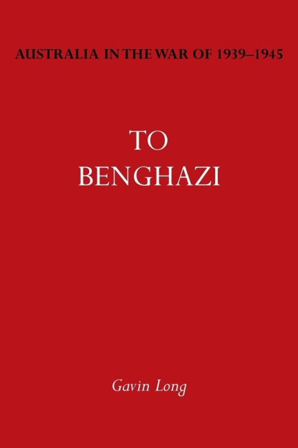 Australia in the War of 1939-1945 Vol. I: To Bengazi