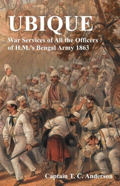 Ubique War Services of All the Officers of H.M.s Bengal Army 1863