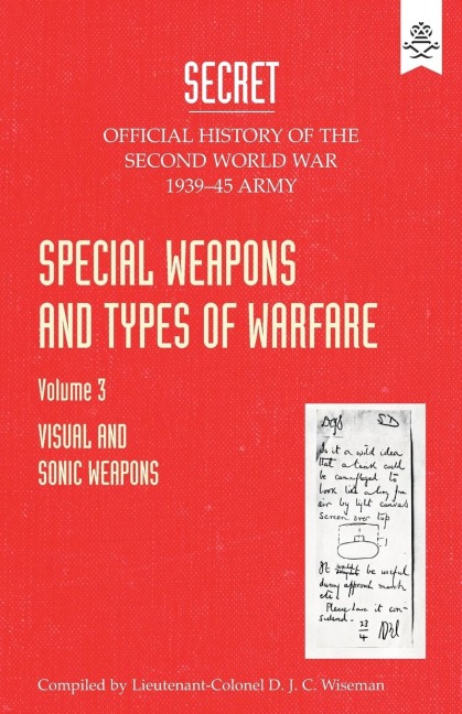 SPECIAL WEAPONS AND TYPES OF WARFARE: VISUAL AND SONIC WARFARE : Official History Of The Second World War Army