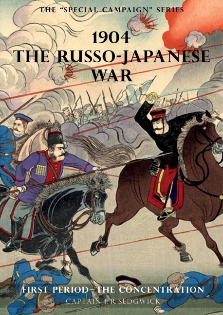 THE SPECIAL CAMPAIGN SERIES: 1904 THE RUSSO-JAPANESE WAR: First period - The Concentration