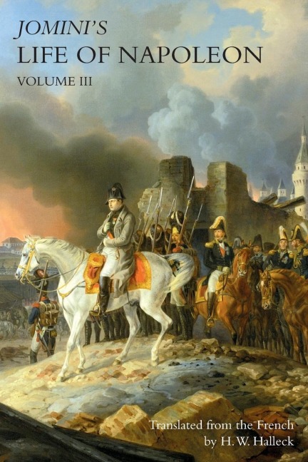 JOMINIs LIFE OF NAPOLEON: Volume 3
